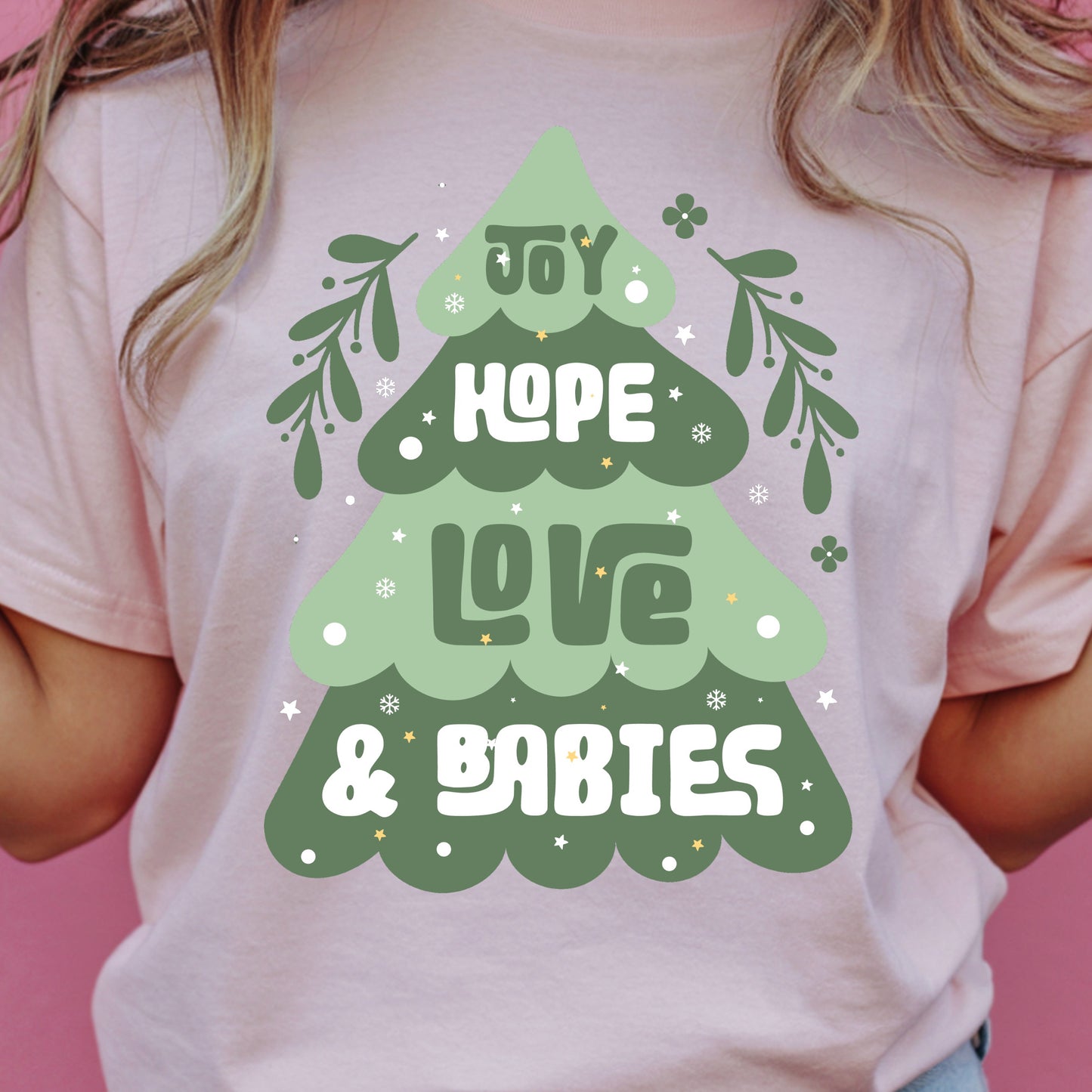 Joy Hope Love and Babies T-Shirt
