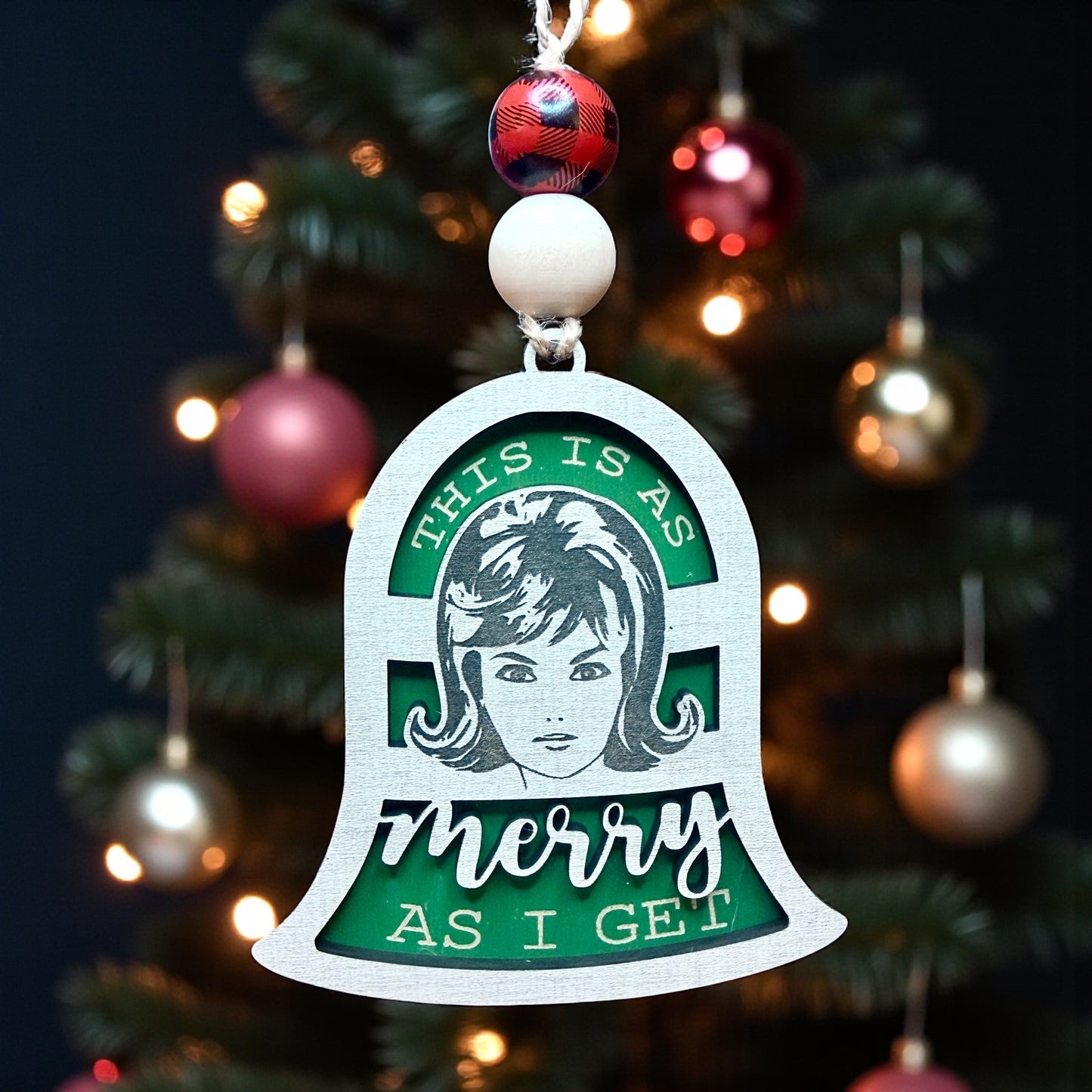 As Merry As I Get Ornament